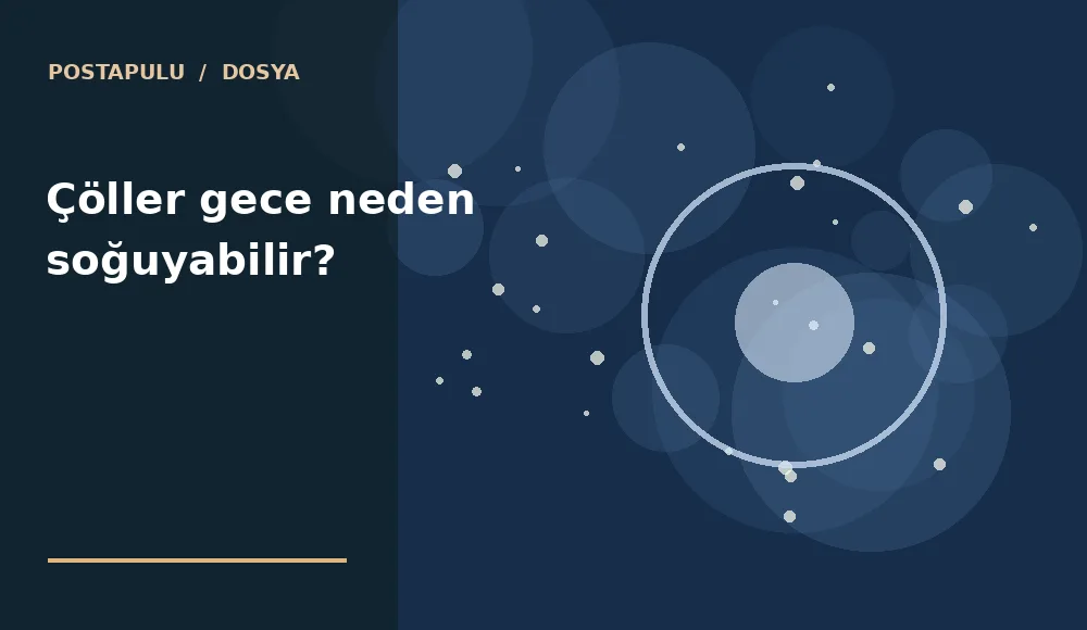 Çöller gece neden soğuyabilir?