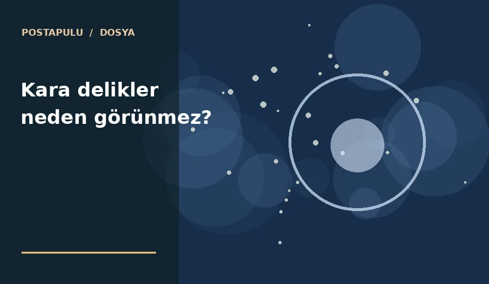 Kara delikler neden görünmez?