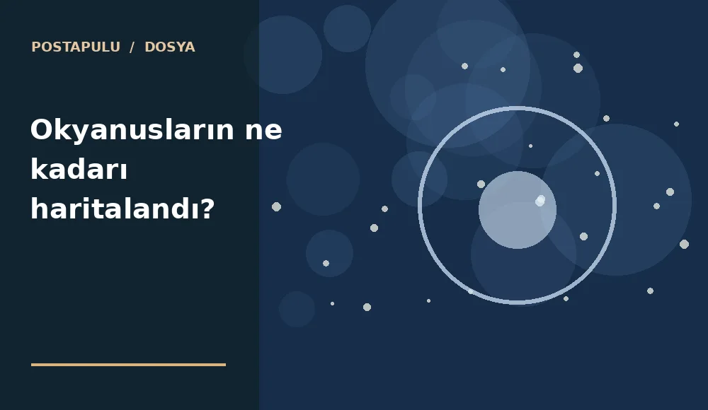 Okyanusların ne kadarı haritalandı?