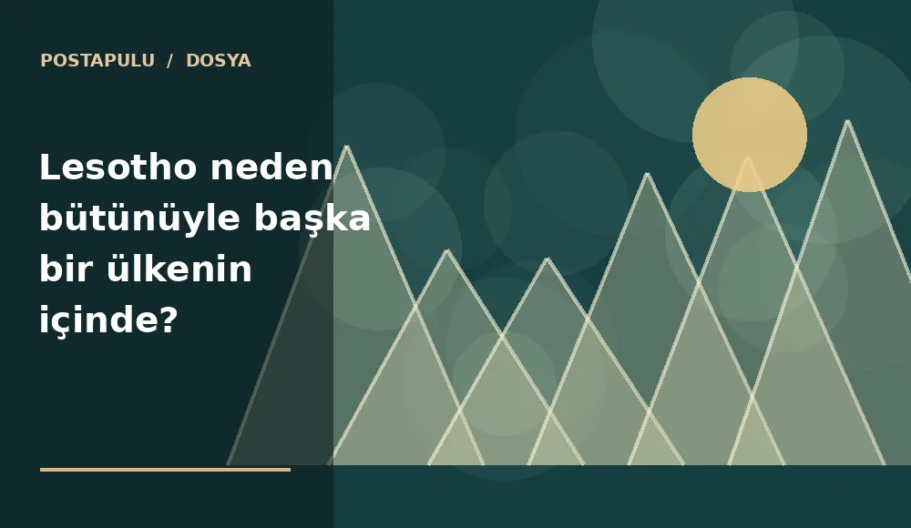 Lesotho neden bütünüyle başka bir ülkenin içinde?