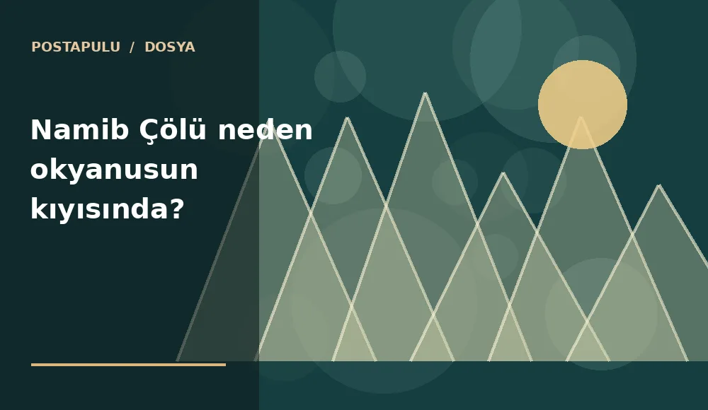 Namib Çölü neden okyanusun kıyısında?