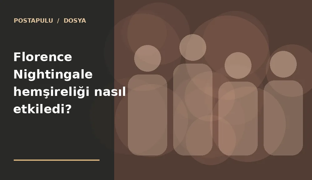 Florence Nightingale hemşireliği nasıl etkiledi?