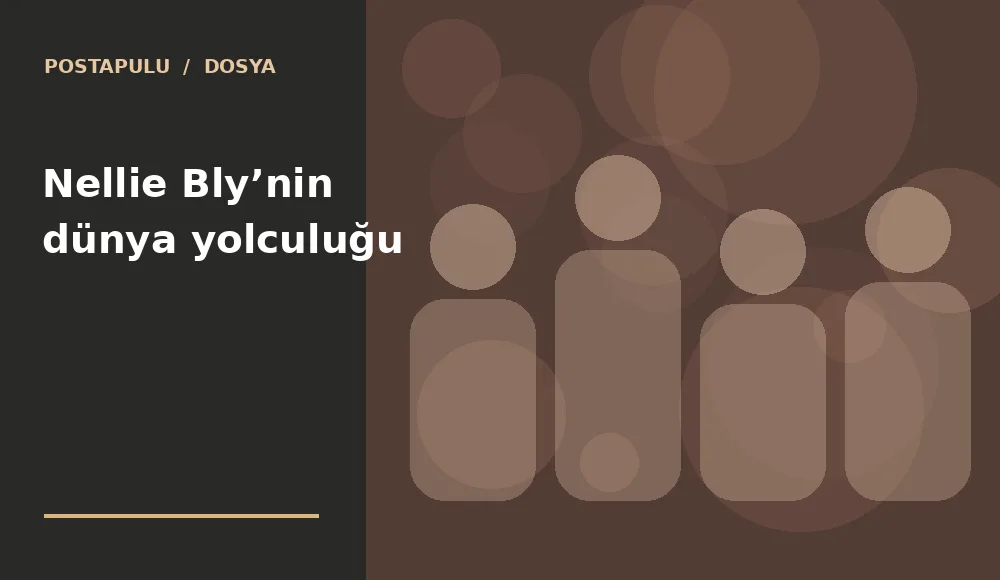 Nellie Bly’nin dünya yolculuğu