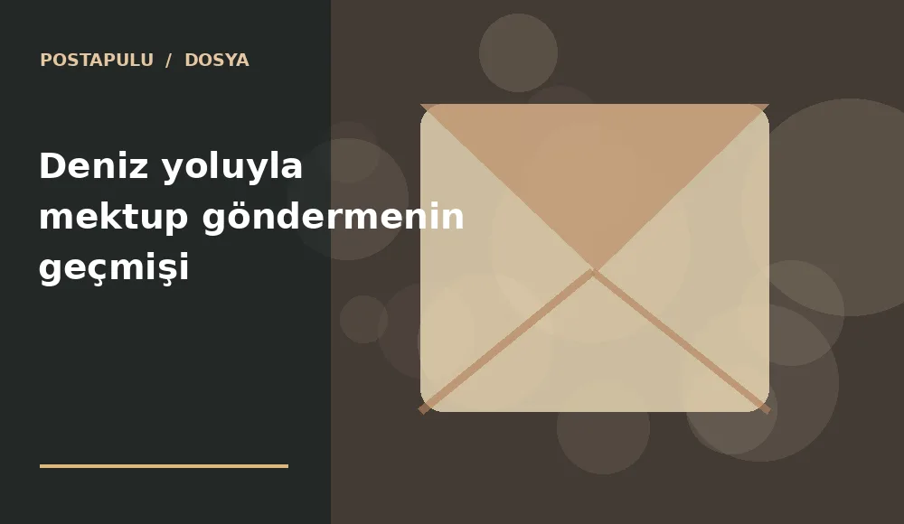 Deniz yoluyla mektup göndermenin geçmişi