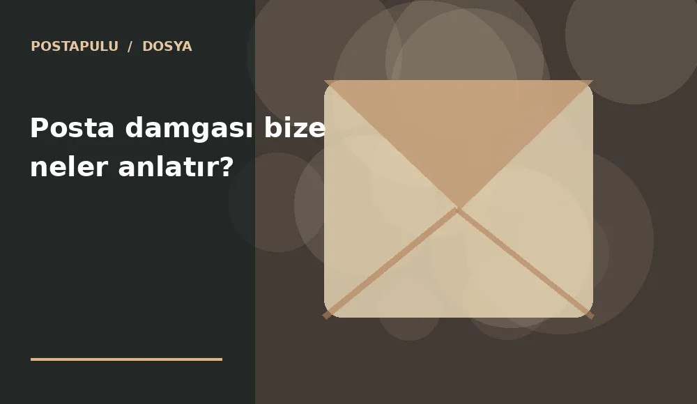 Posta damgası bize neler anlatır?
