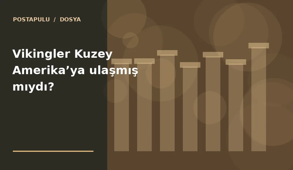 Vikingler Kuzey Amerika’ya ulaşmış mıydı?